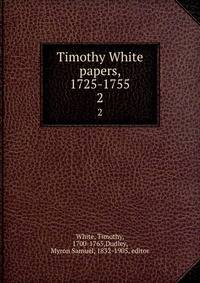 Timothy White papers, 1725-1755. 2