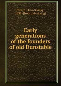 Early generations of the founders of old Dunstable