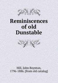 Reminiscences of old Dunstable