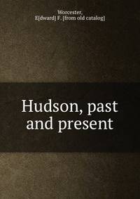 Hudson, past and present