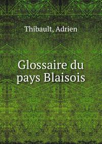 Glossaire du pays Blaisois