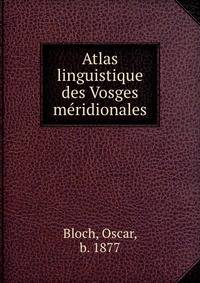 Atlas linguistique des Vosges m?ridionales