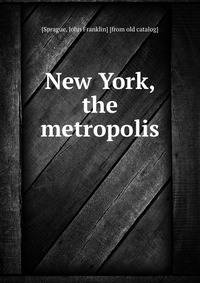 New York, the metropolis