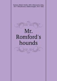 Mr. Romford's hounds