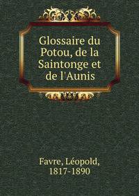 Glossaire du Potou, de la Saintonge et de l'Aunis