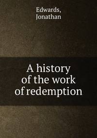 A history of the work of redemption