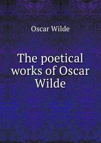 The poetical works of Oscar Wilde