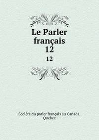 Le Parler franais. 12