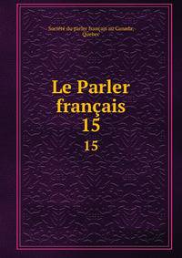 Le Parler franais. 15