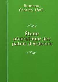 ?tude phonetique des patois d'Ardenne