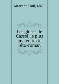Les gloses de Cassel, le plus ancien texte reto-roman