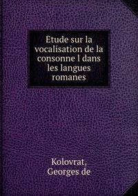 Etude sur la vocalisation de la consonne l dans les langues romanes