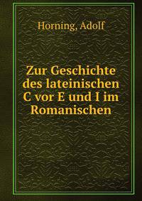 Zur Geschichte des lateinischen C vor E und I im Romanischen