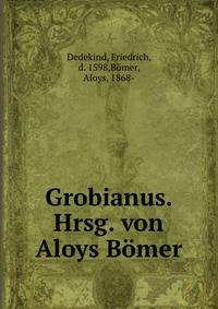 Grobianus. Hrsg. von Aloys Bomer