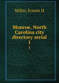 Monroe, North Carolina city directory serial. 1