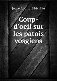 Coup-d'oeil sur les patois vosgiens