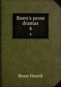 Ibsen's prose dramas