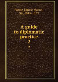 A guide to diplomatic practice. 2