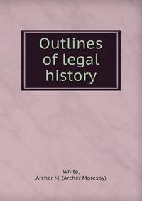 Outlines of legal history