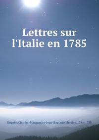 Lettres sur l'Italie en 1785