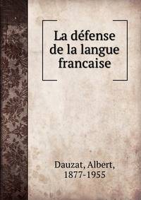 La d?fense de la langue francaise