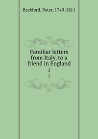 Familiar letters from Italy, to a friend in England. 1