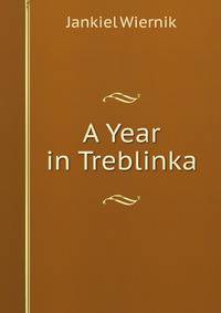 A Year in Treblinka