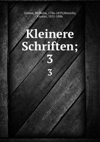 Kleinere Schriften;. 3