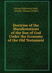 Doctrine of the Manifestations of the Son of God Under the Economy of the Old Testament
