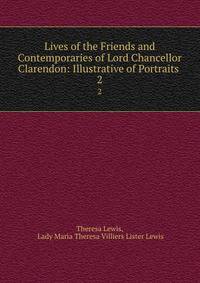 Lives of the Friends and Contemporaries of Lord Chancellor Clarendon: Illustrative of Portraits .. 2