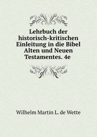 Lehrbuch der historisch-kritischen Einleitung in die Bibel Alten und Neuen Testamentes. 4e .