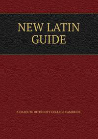 NEW LATIN GUIDE.