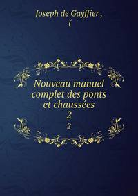 Nouveau manuel complet des ponts et chausses. 2