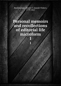 Personal memoirs and recollections of editorial life microform. 1