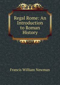 Regal Rome: An Introduction to Roman History