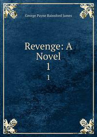 Revenge: A Novel. 1