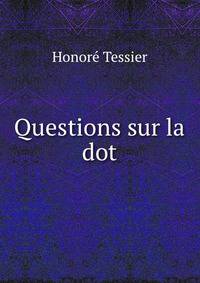 Questions sur la dot