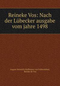 Reineke Vos: Nach der Lubecker ausgabe vom jahre 1498