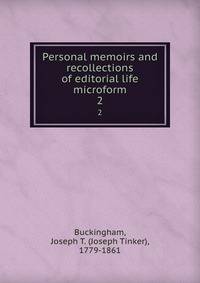 Personal memoirs and recollections of editorial life microform. 2