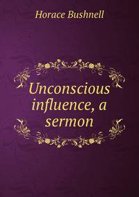 Unconscious influence, a sermon