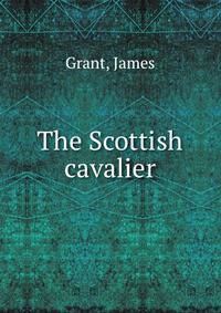 The Scottish cavalier