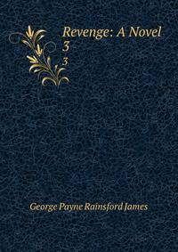 Revenge: A Novel. 3