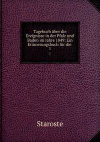 Tagebuch ber die Ereignisse in der Pfalz und Baden im Jahre 1849: Ein Erinnerungsbuch fr die .. 1