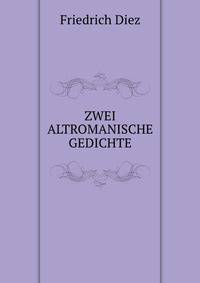 ZWEI ALTROMANISCHE GEDICHTE