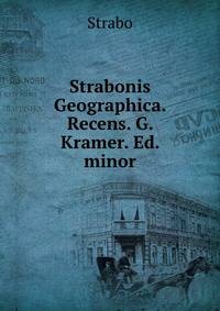 Strabonis Geographica. Recens. G. Kramer. Ed. minor