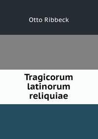 Tragicorum latinorum reliquiae