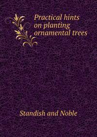 Practical hints on planting ornamental trees