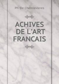 ACHIVES DE L'ART FRANCAIS