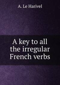 A key to all the irregular French verbs