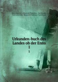 Urkunden-buch des Landes ob der Enns. 1